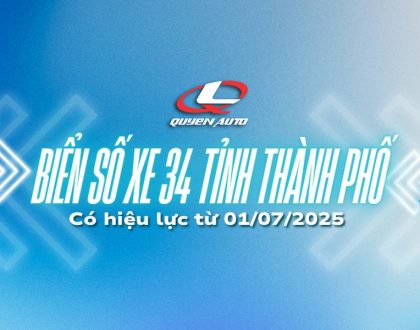Quyen Auto thông báo danh sách biển số 34 tỉnh sau sáp nhập tỉnh thành phố