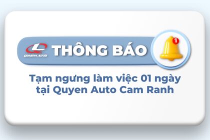 Thông báo tạm ngưng làm việc 01 ngày | Quyen Auto Cam Ranh